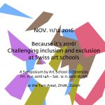 Because it's 2016! Challenging inclusion and exclusion at Swiss art schools